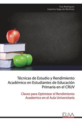 Eva Rodriguez - Técnicas de Estudio y Rendimiento Académico en Estudiantes de Educación Primaria el CRUV, Häftad