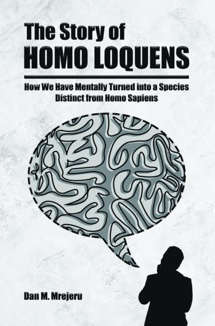 Dan M Mrejeru - Story of Homo Loquens, E-bok