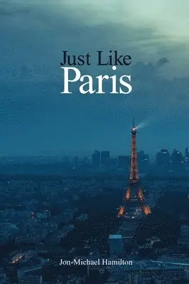 Jon-Michael Hamilton - Just Like Paris, Häftad. Tillgänglighet: Lägg i varukorg