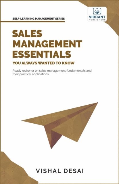 Vibrant Publishers, Vishal Desai - Sales Management Essentials You Always Wanted To Know, E-bok