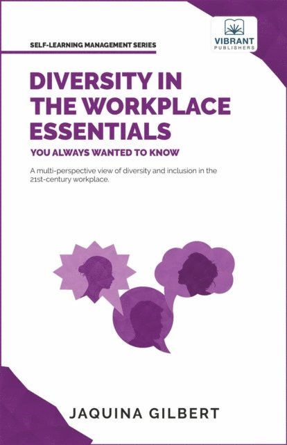Vibrant Publishers, Jaquina Gilbert - Diversity in the Workplace Essentials You Always Wanted To Know, E-bok