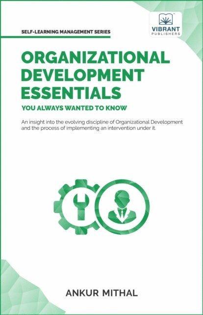 Vibrant Publishers, Ankur Mithal - Organizational Development Essentials You Always Wanted To Know, E-bok