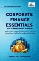 Makarand Bhopatkar, Vibrant Publishers - Corporate Finance Essentials You Always Wanted to Know, Häftad