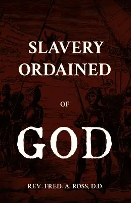 Fred A Ross D D - Slavery Ordained of God, Häftad. Tillgänglighet: Lägg i varukorg