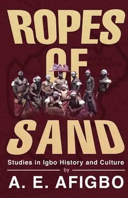 A E Afigbo - Ropes Of Sand, Häftad. Tillgänglighet: Lägg i varukorg