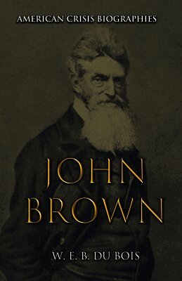 W E Burghardt Du Bois - American Crisis Biographies John Brown, Häftad