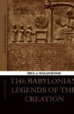 E A Wallis Budge - Babylonian Legends of the Creation, Häftad. Tillgänglighet: Lägg i varukorg