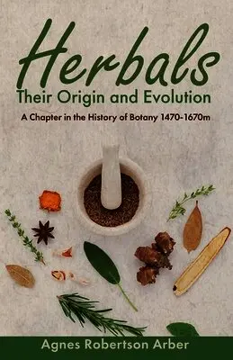 Agnes Robertson Arber - Herbals, Their Origin and Evolution, Häftad. Tillgänglighet: Lägg i varukorg