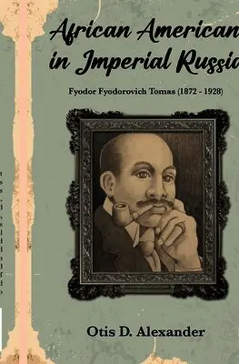 Otis D Alexander - African American in Imperial Russia, Häftad. Tillgänglighet: Lägg i varukorg