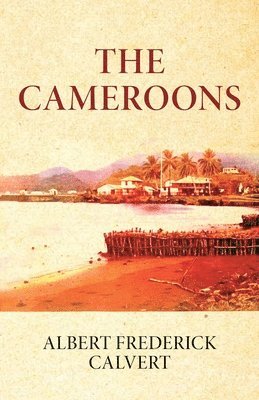 Albert Frederick Calvert - Cameroons, Häftad