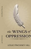Leslie Pinckney Hill - Wings of Oppression By, Häftad