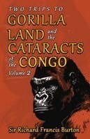 Richard Francis Burton - Two Trips to Gorilla Land and the Cataracts of the Congo, Volume 2, Häftad. Tillgänglighet: Lägg i varukorg