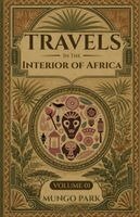 Mungo Park - Travels in the Interior of Africa - Volume 01, Häftad. Tillgänglighet: Lägg i varukorg