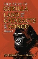 Richard Francis Burton - Two Trips to Gorilla Land and the Cataracts of the Congo, Volume 1, Häftad. Tillgänglighet: Lägg i varukorg