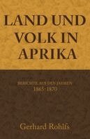 Gerhard Rohlfs - Land und Volk in Afrika, Berichte aus den Jahren 1865-1870, Häftad