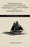 Richard Hakluyt - Principal Navigations, Voyages, Traffiques and Discoveries of the English Nation - Volume 06, Häftad