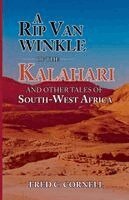 Fred C Cornell - Rip Van Winkle of the Kalahari, and Other Tales of South-West Africa, Häftad
