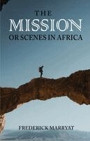 Frederick Marryat - Mission; or Scenes in Africa, Häftad