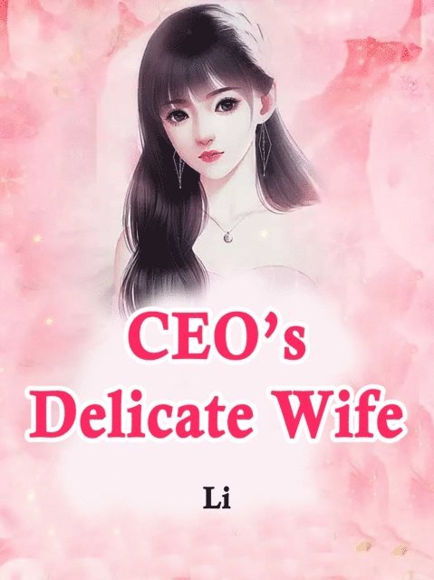 Li - CEO's Delicate Wife, E-bok