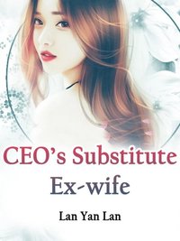 CEO's Substitute Ex-wife