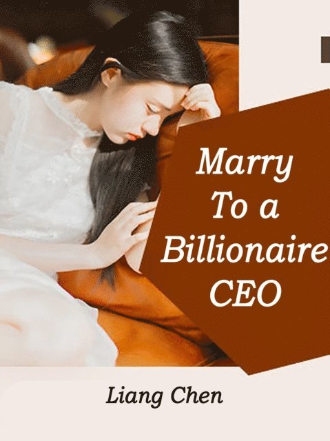 Liang Chen - Marry To a Billionaire CEO, E-bok