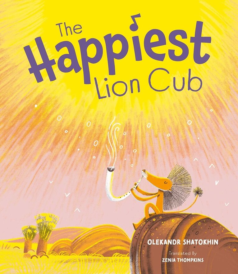 Oleksandr Shatokhin - Happiest Lion Cub, Inbunden