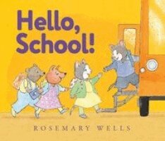 Rosemary Wells - Hello, School!, Inbunden. Tillgänglighet: Kommande