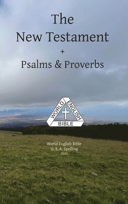 Michael Paul Johnson - New Testament + Psalms & Proverbs World English Bible U. S. A. Spelling, Inbunden