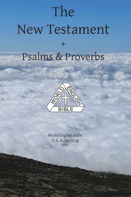 Michael Paul Johnson - New Testament + Psalms & Proverbs World English Bible U. S. A. Spelling, Häftad