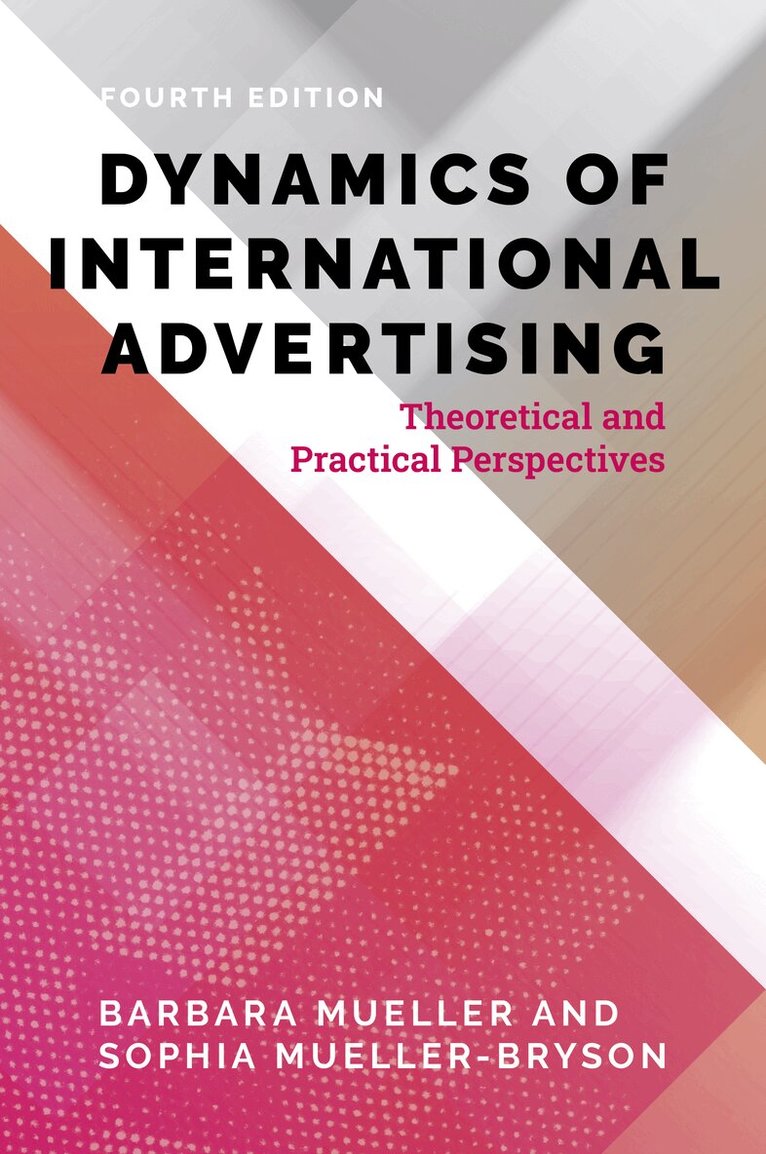 Barbara Mueller, Sophia Mueller-Bryson - Dynamics of International Advertising, Häftad. Tillgänglighet: Lägg i varukorg