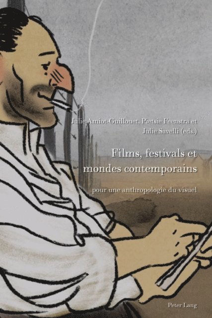 Savelli Julie Savelli, Feenstra Pietsie Feenstra, Amiot-Guillouet Julie Amiot-Guillouet - Films, festivals et mondes contemporains, E-bok