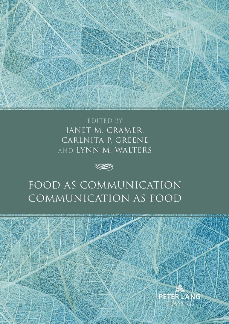 Janet M. Cramer, Carlnita P. Greene, Lynn M. Walters - Food as Communication / Communication as Food, Häftad