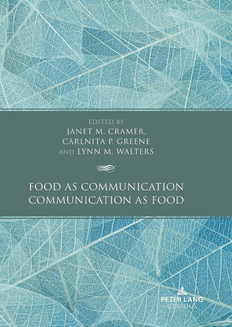 Janet M. Cramer, Carlnita P. Greene, Lynn M. Walters - Food as Communication / Communication as Food, Inbunden
