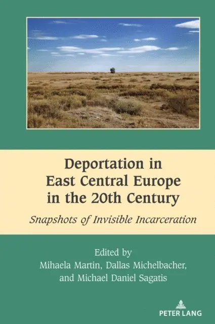 Deportation in East Central Europe in the 20th Century
