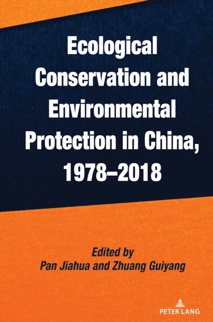 Guiyang Zhuang Guiyang, Jiahua Pan Jiahua - Ecological Conservation and Environmental Protection in China, 1978-2018, E-bok