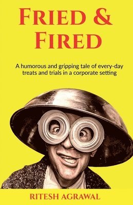 Ritesh Agrawal - Fried & Fired, Häftad