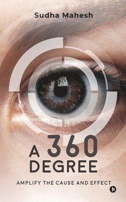 Sudha Mahesh - A 360 Degree: Amplify the Cause and Effect, Häftad
