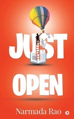 Narmada Rao - Just Open, Häftad. Tillgänglighet: Lägg i varukorg