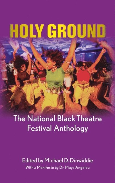 Larry Muhammad, Angelica Cheri, Cheryl L. Davis, Janet Langhart Cohen, Javon Johnson, Dr. E. Patrick Johnson, Dennis A. Allen II, Ifa Bayeza, Jackie Alexander, Cynthia Grace Robinson, Ted Lange, Dr. John Shevin Foster, Yvette Heyliger, Kamilah Forbes, Roger Furman, Pearl Cleage, Pepe Carril, Nora Cole, Rhodessa Jones, Idris Ackamoor, Endesha Ida Mae Holland, Michael Dinwiddie - Holy Ground, E-bok