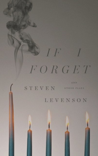 Steven Levenson - If I Forget and Other Plays, E-bok