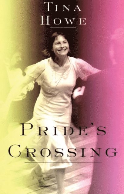 Tina Howe - Pride's Crossing, E-bok