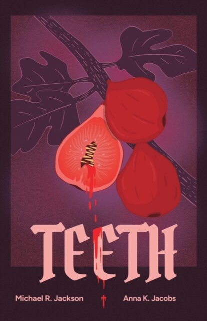Michael R. Jackson, Anna K. Jacobs - Teeth, E-bok