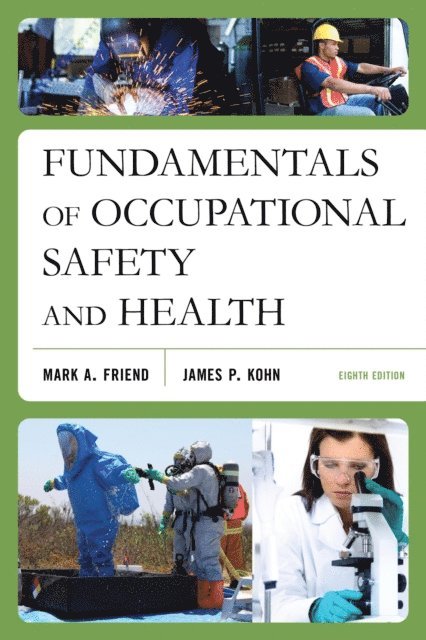 Mark A. Friend, James P. Kohn - Fundamentals of Occupational Safety and Health, E-bok