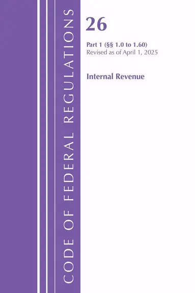 Code of Federal Regulations, Title 26 Internal Revenue 1.0-1.60, Revised as of April 1, 2025
