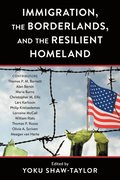 Immigration, the Borderlands, and the Resilient Homeland