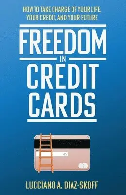 Lucciano A Diaz-Skoff Diaz-Skoff - Freedom in Credit Cards, Häftad. Tillgänglighet: Lägg i varukorg