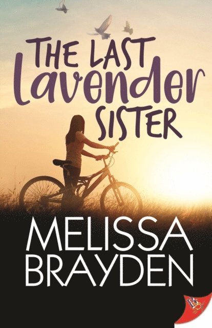 Melissa Brayden - Last Lavender Sister, E-bok