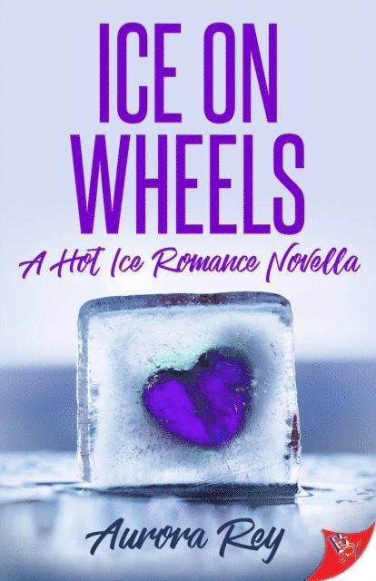Aurora Rey - Ice on Wheels, E-bok