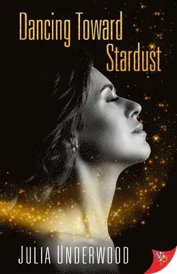 Julia Underwood - Dancing Toward Stardust, Häftad. Tillgänglighet: Lägg i varukorg