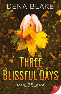 Dena Blake - Three Blissful Days, Häftad. Tillgänglighet: Lägg i varukorg
